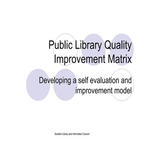 Public Library Quality Matrix (PLQIM): Developing a self evaluation and impro...