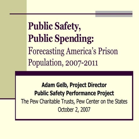 Public Safety, Public Spending: Forecasting America’s Prison Population, 2007...