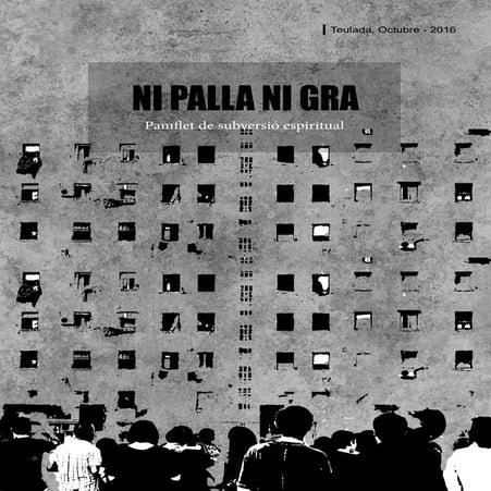 Ni palla ni gra. Pamflet de subversió espiritual