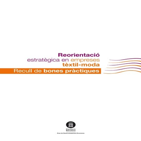 Reorientació estratègica en empreses tèxtil-moda. Recull de bones pràctiques