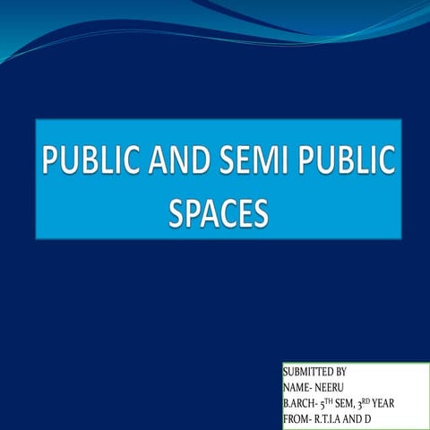Public and semi public spa ce