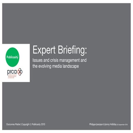 PRCA Expert Briefing - Issues and Crisis Management and the Evolving Media La...