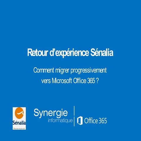 Retour d’expérience Sénalia migration Microsoft Office 365