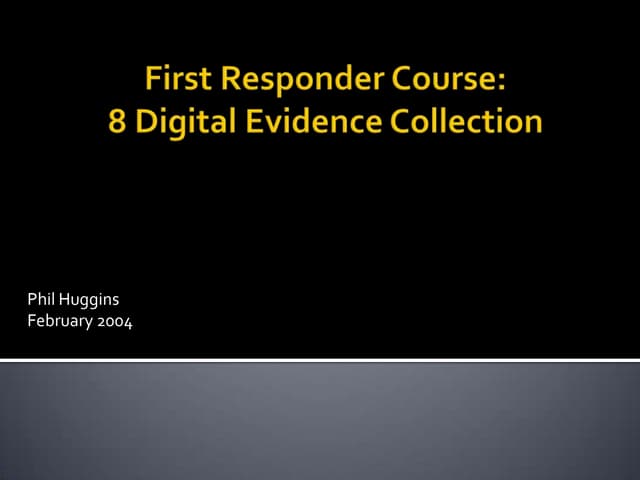 First Responders Course - Session 8 - Digital Evidence Collection [2004]