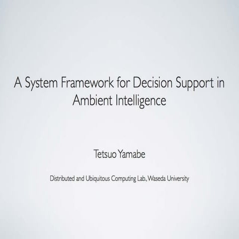 A System Framework for Decision Support in Ambient Intelligence