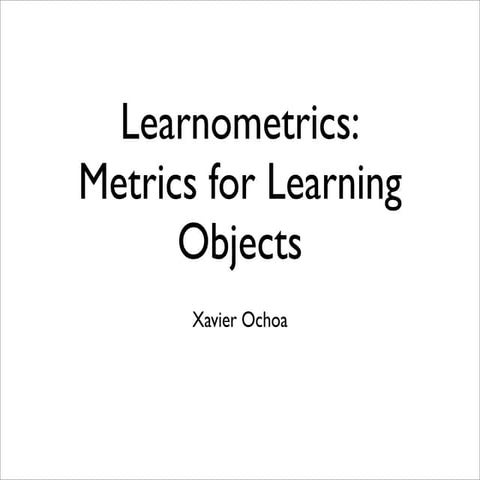 Learnometrics: Metrics for Learning Objects