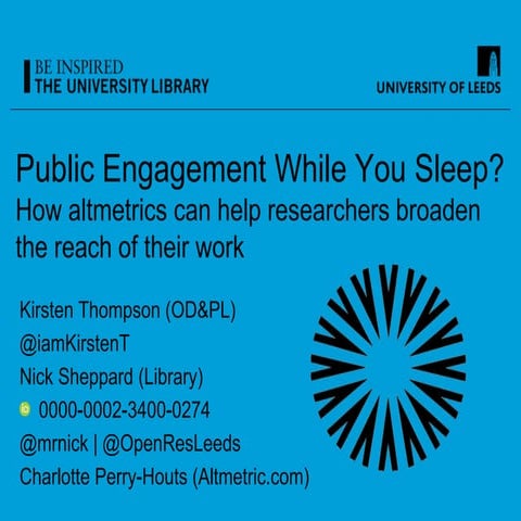 Public engagement while you sleep? How altmetrics can help researchers broade...