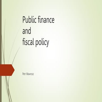 Presentation - The rleationships between Public finance and Fiscal Policy 24....