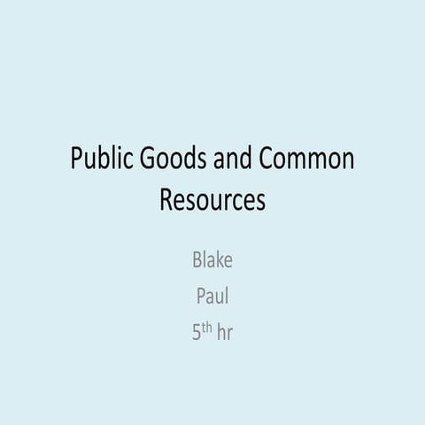 Public Goods and Common Resources | PPT