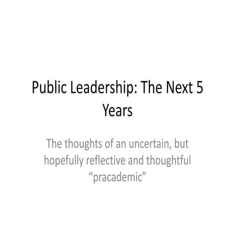 Public Leadership: The next 5 years