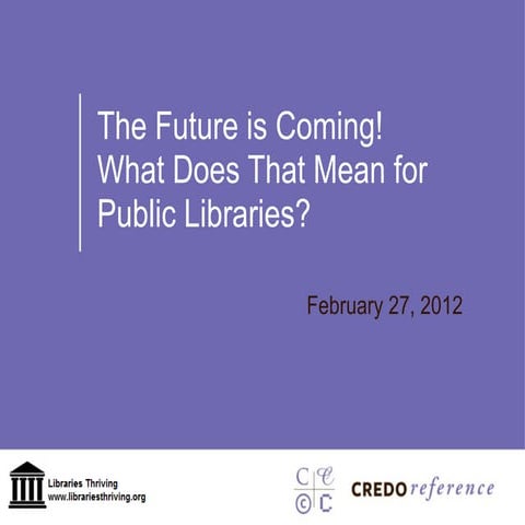 The Future Is Coming! What Does That Mean for Public Libraries?