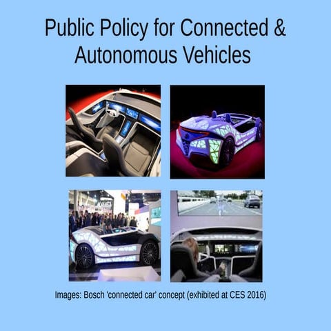 Public policy aspects of Connected and Autonomous Vehicles
