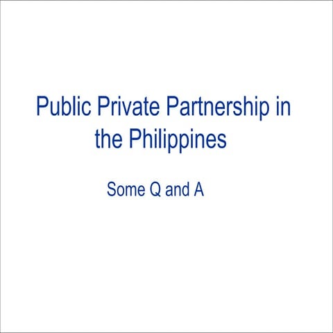 Public private partnership in the philippines by miner generalao