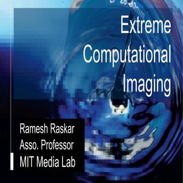 Raskar stanfordextremecompuimagingapr2016