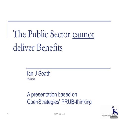 The Public Sector cannot deliver Benefits