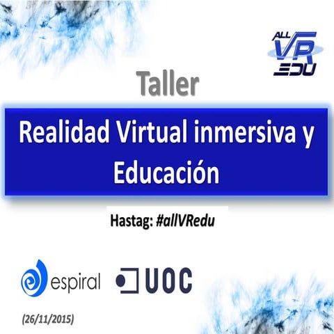 Taller "Realidad Virtual y Educación" (#allVRedu) en Espiral - UOC