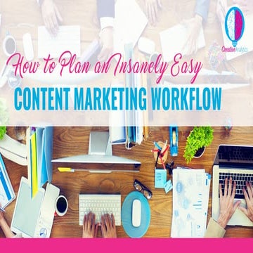 Webinar: How to Plan an Insanely Easy Content Marketing Workflow