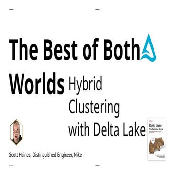 The Best of Both Worlds: Hybrid Clustering with Delta Lake