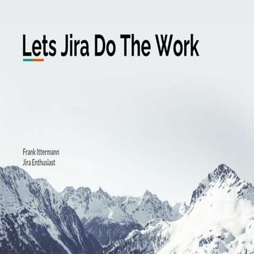 Let's Jira do the work