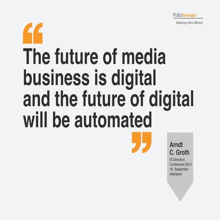 The future of media business is digital and the future of digital is automated