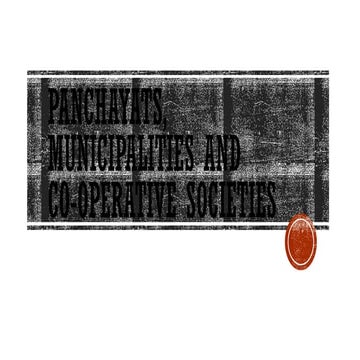 Panchayats, Municipalities and Co-operative Societies.pptx