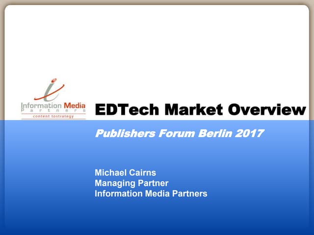 Edtech 2017 Market Overview, Publis...