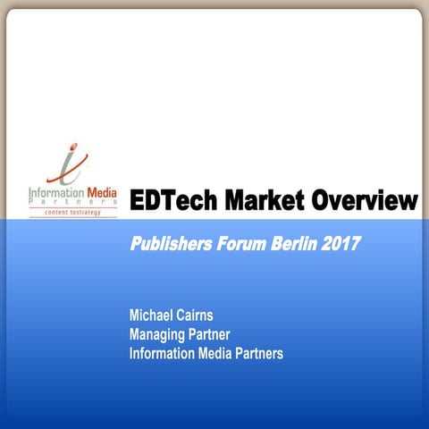 Edtech 2017 Market Overview, Publishers Forum Berlin