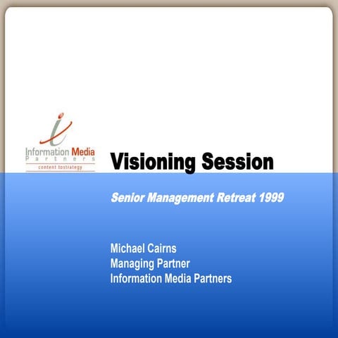 Publisher visioning session senior management retreat 1999