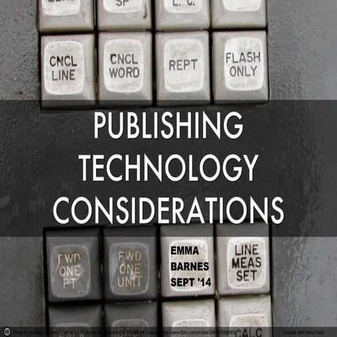 Publishing technology considerations
