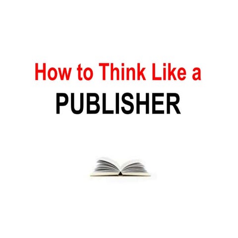 How to Think Like a Publisher