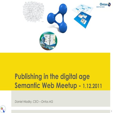 Publishing in the digital age   1 december 2011 - semantic meetup zürich