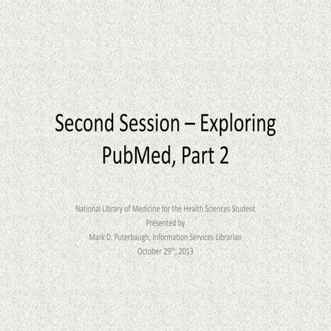 NLM for Health Sciences Student Session 3 - Using PubMed Pt. 2