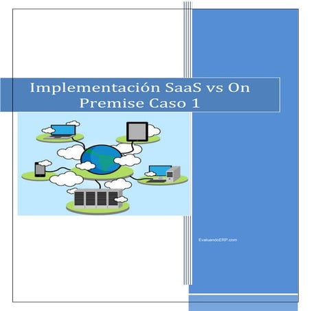 Implementación SaaS vs. On Premise: Caso 1
