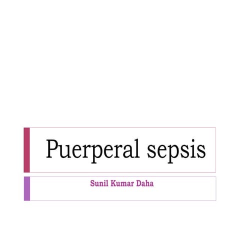 Puerperal sepsis By Sunil Kumar Daha