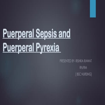 Puerperal sepsis and Puerperal Pyrexia.pptx