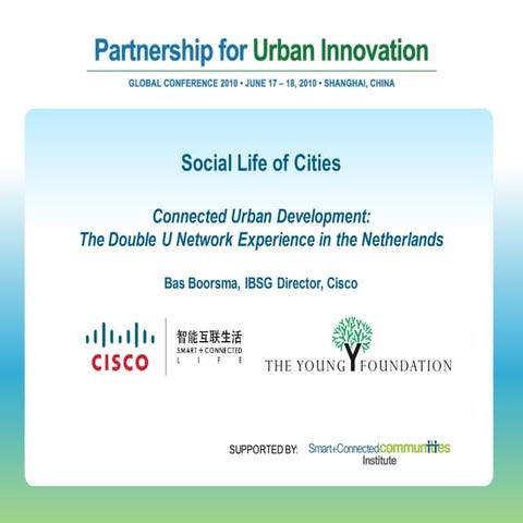 Bas Boorsma - Connected Urban Development: The Double U Network Experience in...