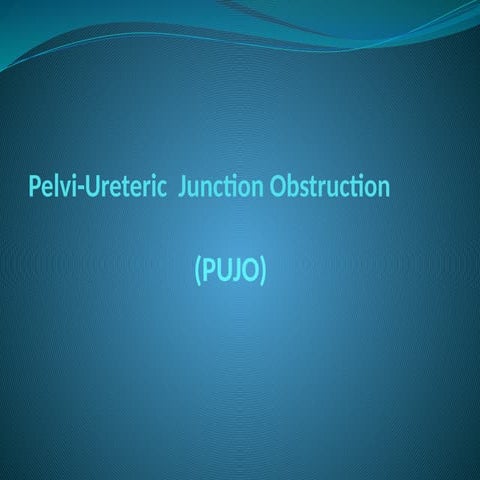 Pelvi-ureteric junction obstruction | PPTX