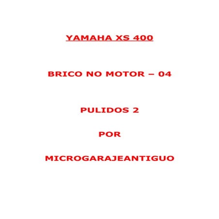 YAMAHA XS 400 - [BRICO NO MOTOR] - 04 - Pulidos 2. De elementos mecanicos