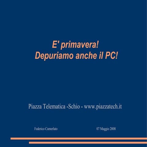 E' primavera! Depuriamo anche il pc!