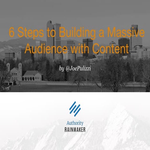 6 Ways to Build a Massive Audience with Content Marketing - #Authority2015