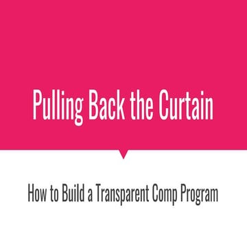 Pulling Back the Curtain - How to Build a Transparent Compensation Program - ...