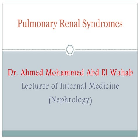 Pulm. renal syndromes(renal prespective)