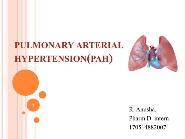 Pulmonary Arterial Hypertension (PAH) presentation | PPTX