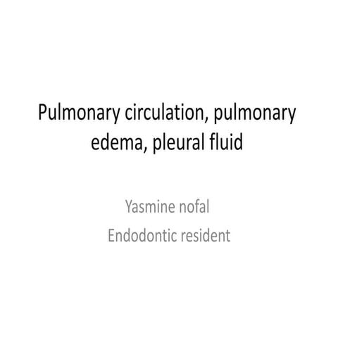 Pulmonary circulation, pulmonary edema, pleural   fluid