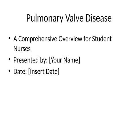 Pulmonary_Valve_Disease_Presentation.pptx