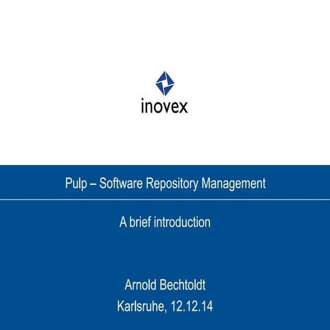 Pulp - Software Repository Management - a brief introduction