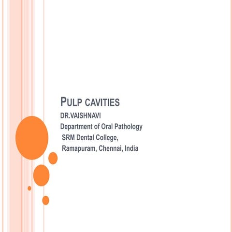 Pulp cavities