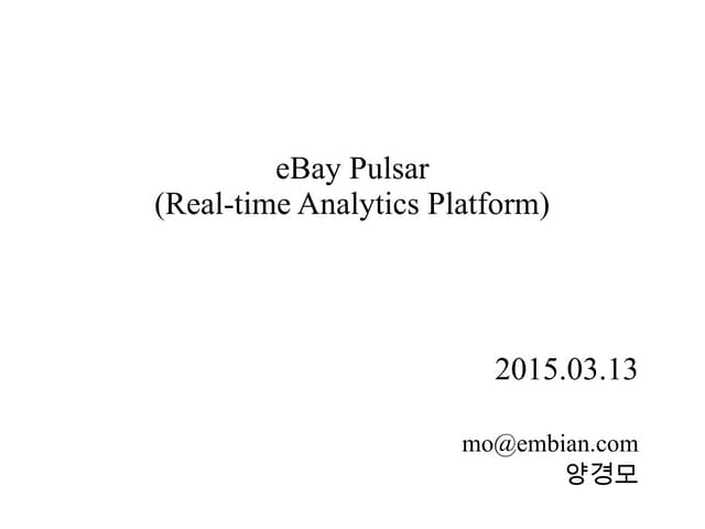 eBay Pulsar: Real-time analytics platform