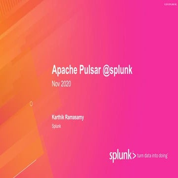 Apache Pulsar @Splunk