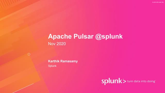 Apache Pulsar @Splunk